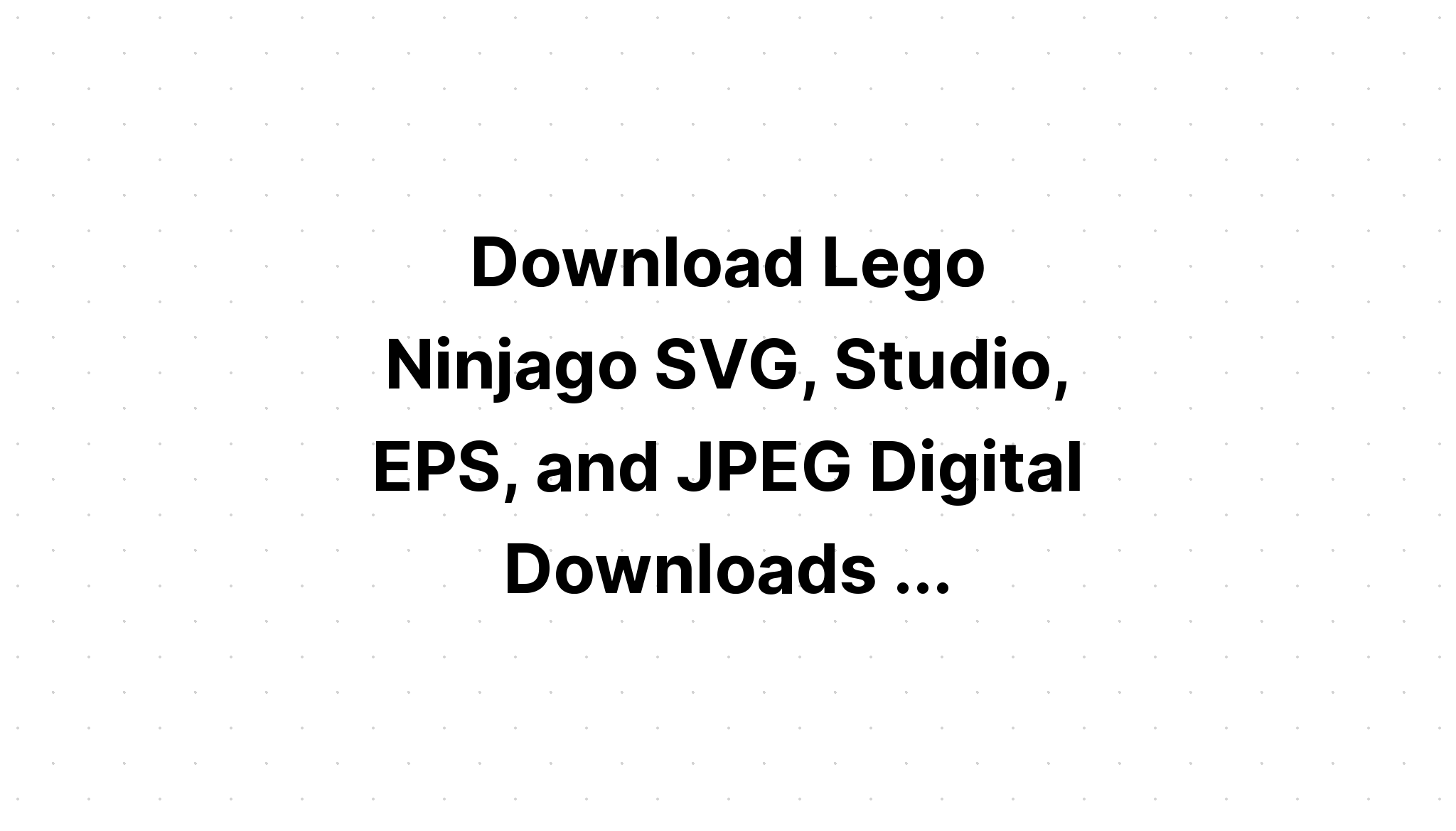 Download Ninjago Free Svg - Download Free SVG Cut File